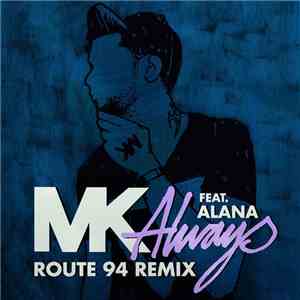 MK Feat. Alana - Always (Route 94 Remix)