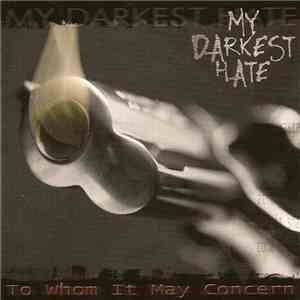 My Darkest Hate - To Whom It May Concern