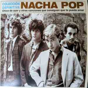 Nacha Pop - Chica de ayer y otras canciones que consiguen que te pueda amar