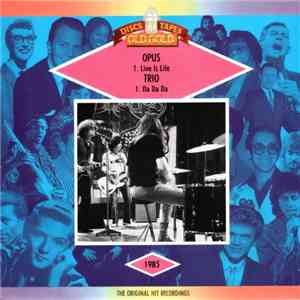 Opus / Trio - Live Is Life / Da Da Da