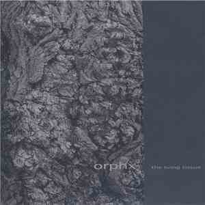 Orphx - The Living Tissue