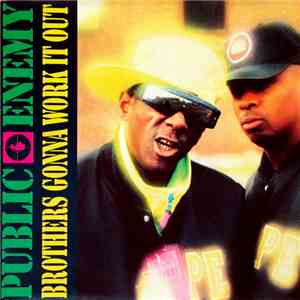 Public Enemy - Brothers Gonna Work It Out