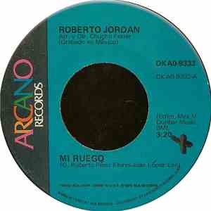 Roberto Jordan - Mi Ruego / El Dia Llegara