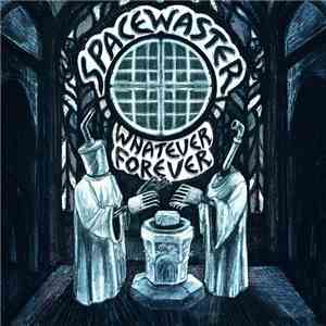 SpaceWaster - Whatever,Forever