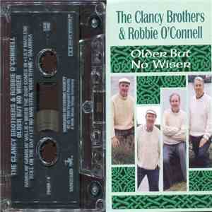 The Clancy Brothers & Robbie O'Connell - Older But Not Wiser