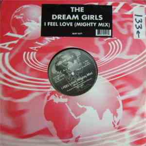 The Dream Girls - I Feel Love (Mighty Mix)