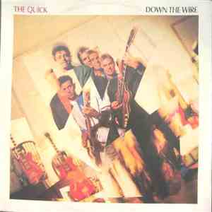 The Quick - Down The Wire