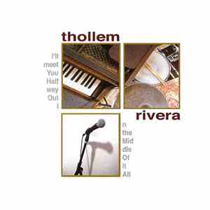 Thollem / Rivera - I'llMeetYouHalfWayOutInTheMiddleOfItAll