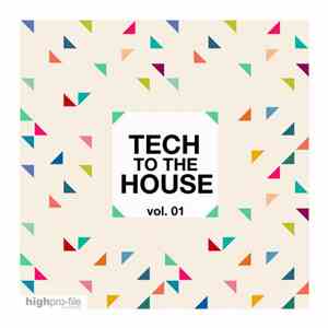 Various - Tech To The House Vol.1