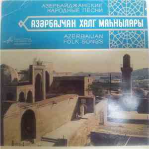 Şövkət Ələkbərova, Grigoryan N., Alekperov F. - Azerbaijan Folk Songs