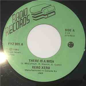 Xero Xero - There Is A Wish / Let Me Come In