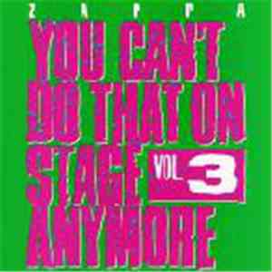 Zappa - You Can't Do That On Stage Anymore Vol. 3