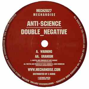 Anti-Science / Double_Negative - Warning / Uranium