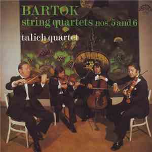 Bartók, Talich Quartet - String Quartets Nos. 5 And 6