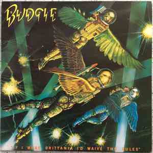 Budgie - If I Were Brittania I'd Waive The Rules