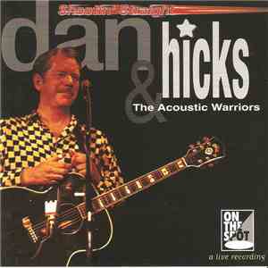 Dan Hicks & The Acoustic Warriors - Shootin' Straight