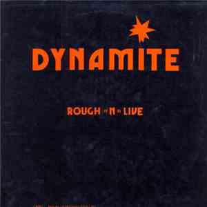 Dynamite  - Rough 'n' Live