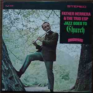 Father Herrera & The Trio ESP - Jazz Goes To Church