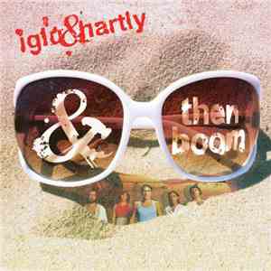 Iglu & Hartly - & Then Boom