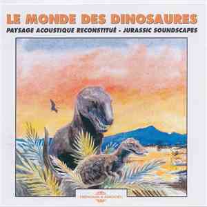 Jean-Luc Hérelle - Le Monde Des Dinosaures - Paysage Acoustique Reconstitué ...