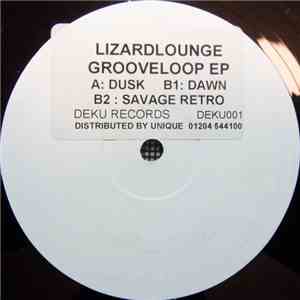 Lizard Lounge  - Grooveloop EP