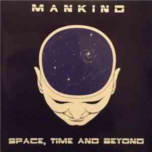Mankind  - Space, Time And Beyond