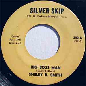 Shelby R. Smith - Big Boss Man / Crying For Pastime