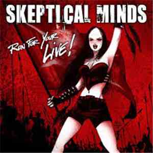 Skeptical Minds - Run For Your Live!