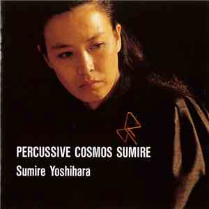 Sumire Yoshihara - Percussive Cosmos Sumire