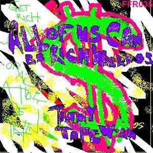 Timmy The Tapeworm - All Of Us Can Be Rich Weirdos