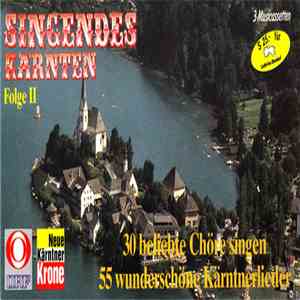 Various - Singendes Kärnten Folge II (30 Beliebte Chöre Singen 55 Wundersch ...