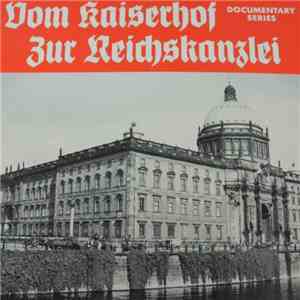 Various - Vom Kaiserhof Zur Reichskanzlei  Teil 3 + 4