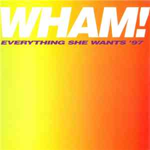 Wham! - Everything She Wants '97