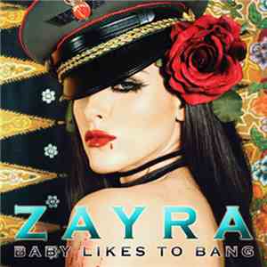Zayra - Baby Likes To Bang
