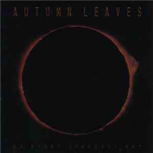 Autumn Leaves  - As Night Conquers Day