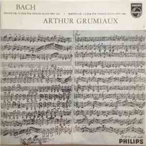 Bach - Arthur Grumiaux - Sonatas And Partitas For Solo Violin - Third Recor ...