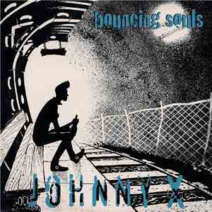 Bouncing Souls - Johnny X
