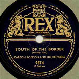 Carson Robison And His Pioneers - South Of The Border / The West Ain't What ...