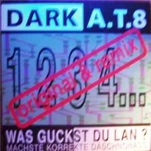 Dark A.T.8 - Was Guckst Du Lan? (Original & Remix)