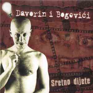 Davorin I Bogovići - Sretno Dijete