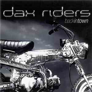 Dax Riders - Back In Town