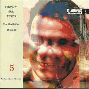 Fruko y sus Tesos - The Godfather Of Salsa