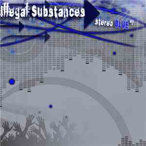 Illegal Substances - Stereo Blue EP