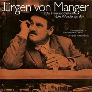 Jürgen von Manger - Die Hausapotheke / Die Wunderspirale