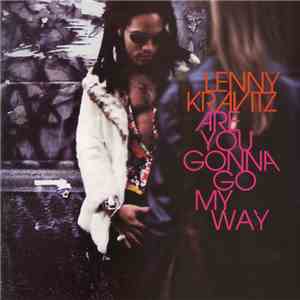 Lenny Kravitz - Are You Gonna Go My Way