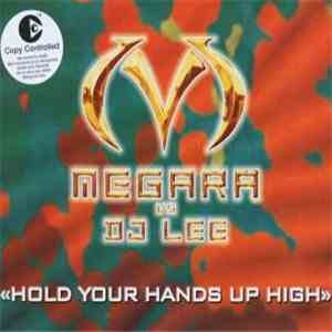 Megara vs. DJ Lee - Hold Your Hands Up High