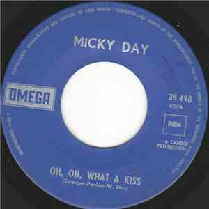 Micky Day - Oh, Oh, What A Kiss