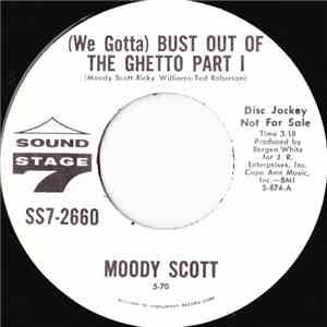 Moody Scott - (We Gotta) Bust Out Of The Ghetto