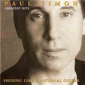 Paul Simon - Greatest Hits - Shining Like A National Guitar