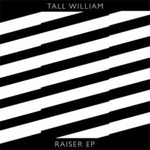 Tall William - Raiser